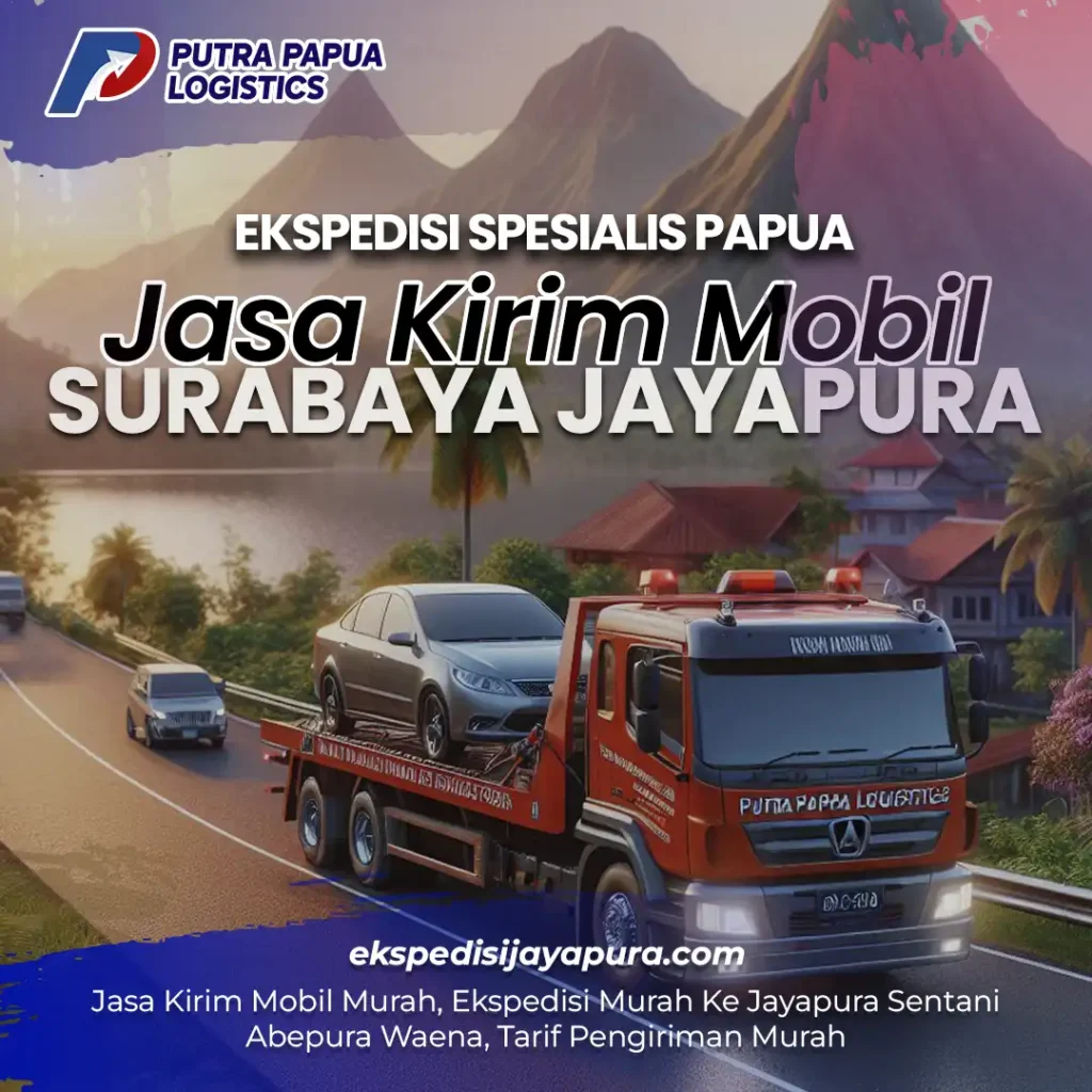 Jasa Kirim Mobil Surabaya Jayapura